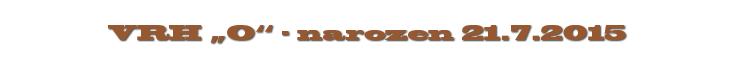 Vrh „O“ — narozen 21.7.2015