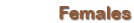 Females